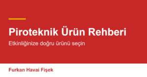 piroteknik ürün rehberi kapak görseli Piroteknik Ürün Rehberi Kapak Görseli